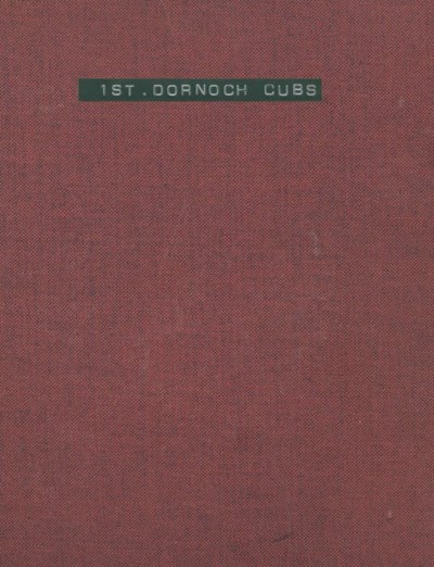 1st Dornoch Cubs Scrapbook June 1970 - 19 Mar 1983