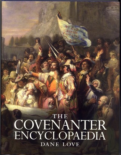 The Covenanter Encyclopaedia by Dane Love