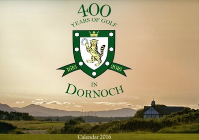 Calendar 2016 - 400 years of Golf in Dornoch