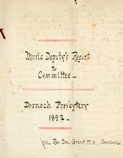 Music deputy's report to committee, Dornoch Presbytery, 1892