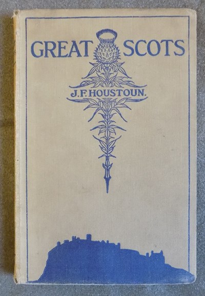 'Great Scots' by J.F.Houston