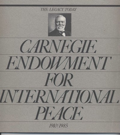 Carnegie Endowment for International Peace 1910 -1985