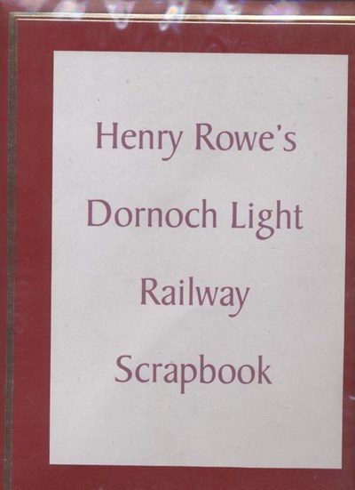 Dornoch Light Railway Scrapbooks