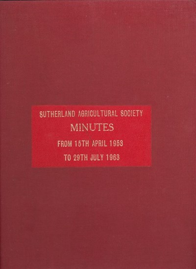 Minute Book of the Sutherland Agricultural Society 1953 - 63
